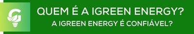 Quem é a iGreen Energy? A iGreen Energy é confiável? Qual o desconto na energia? Quais as vantagens de ser cliente iGreen?