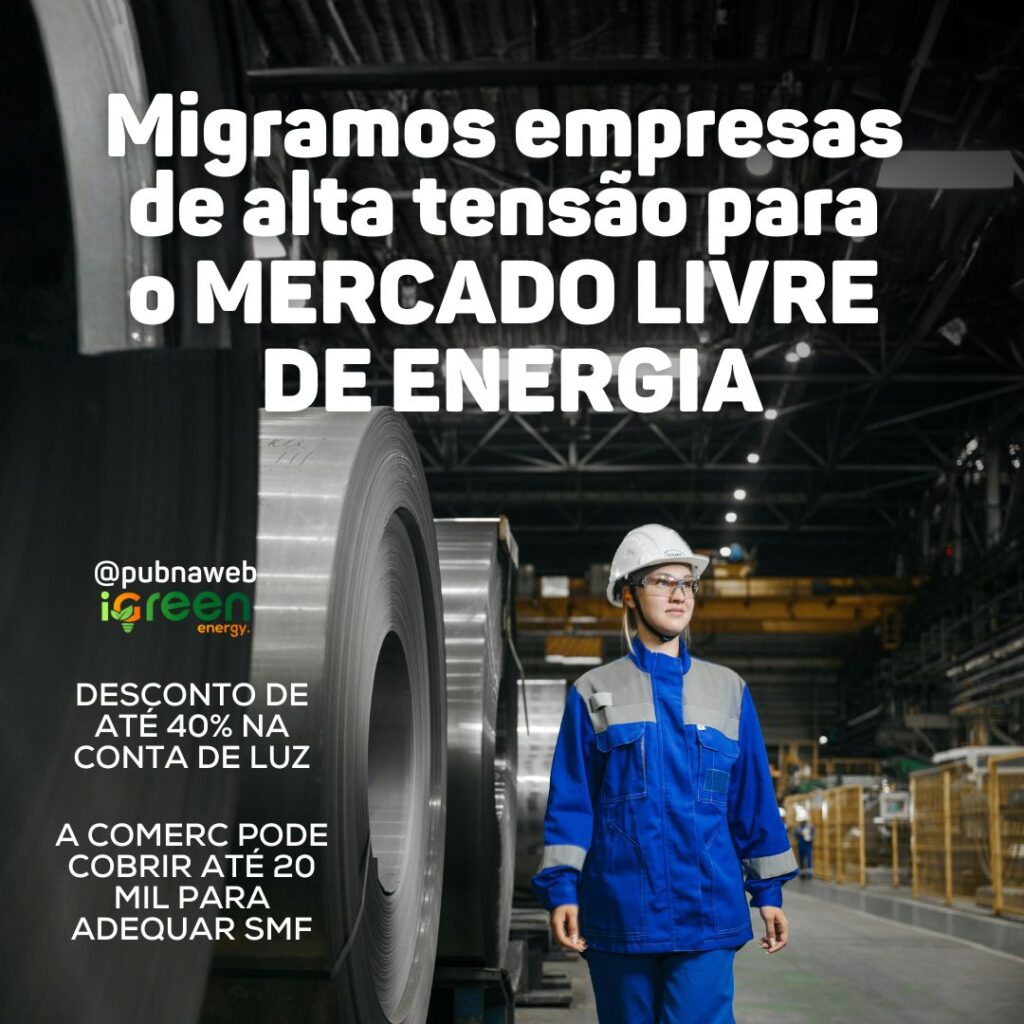 Migramos empresas do grupo A de alta tensão para o Mercado Livre de Energia