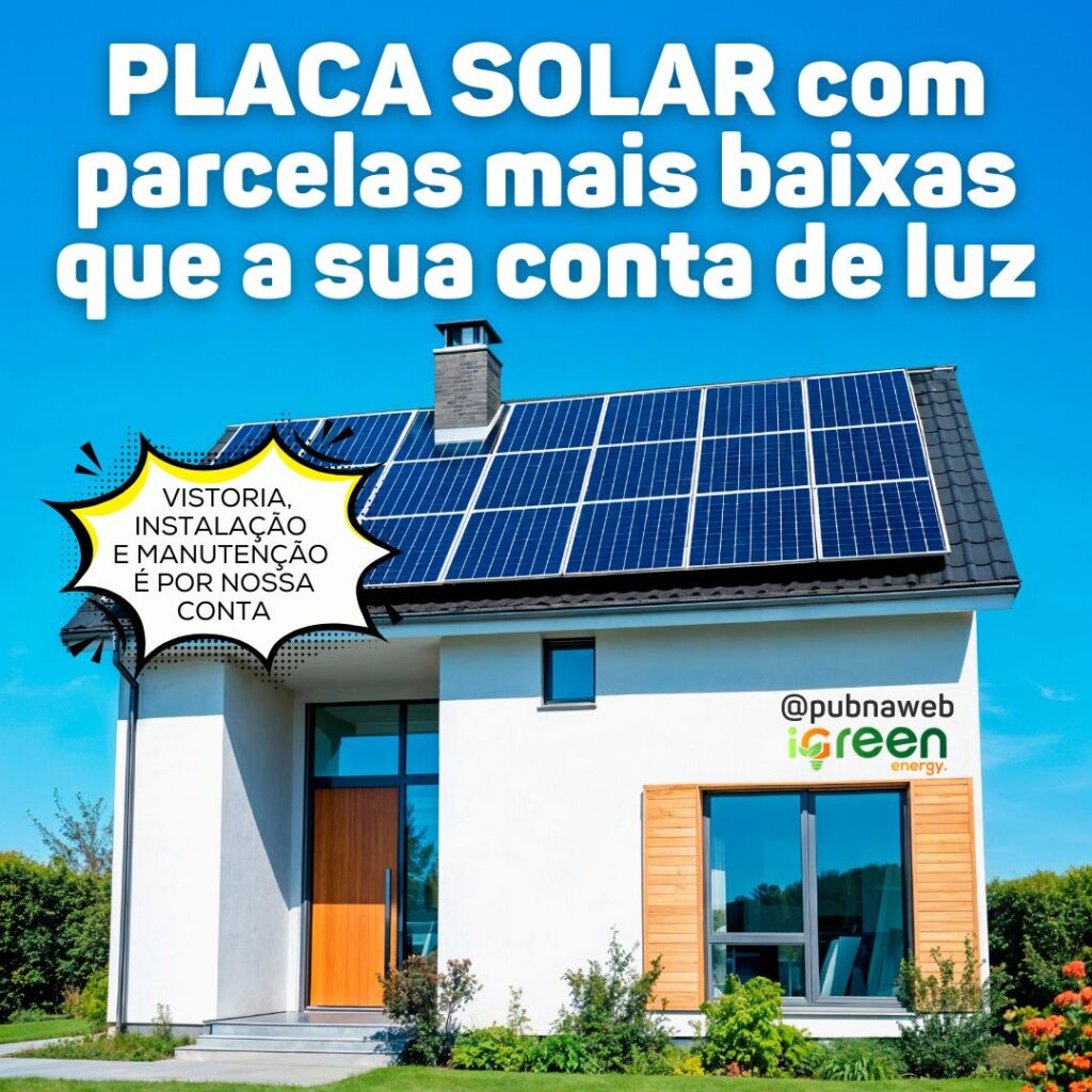 placa solar sem necessidade de financiamento bancário com a iGreen Energy